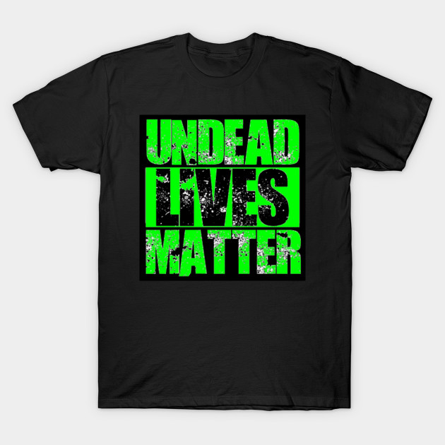Undead Lives Matter